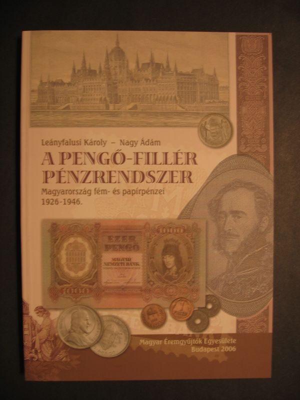 Le�nyfalusi-Nagy A peng� fill�r p�nzrendszer 2006 peng�,fill�r,,p�nzrendszer,szakirodalom, numizmatika